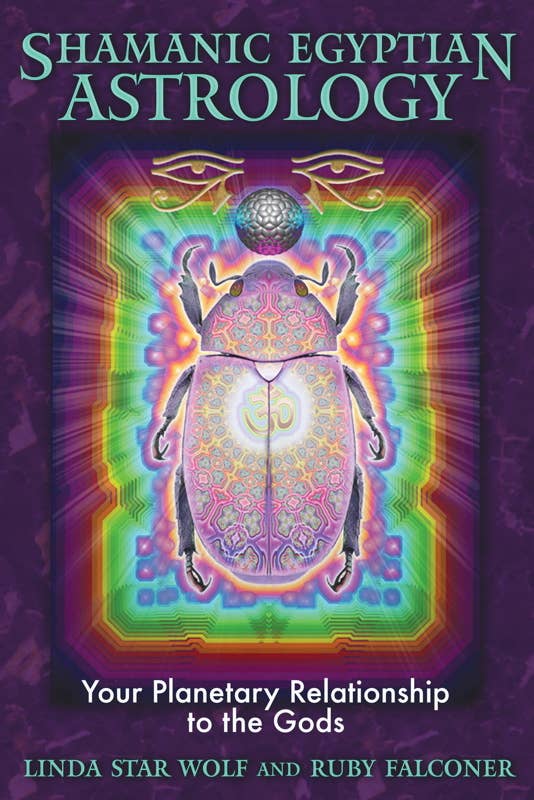 Shamanic Egyptian Astrology by Linda Star Wolf