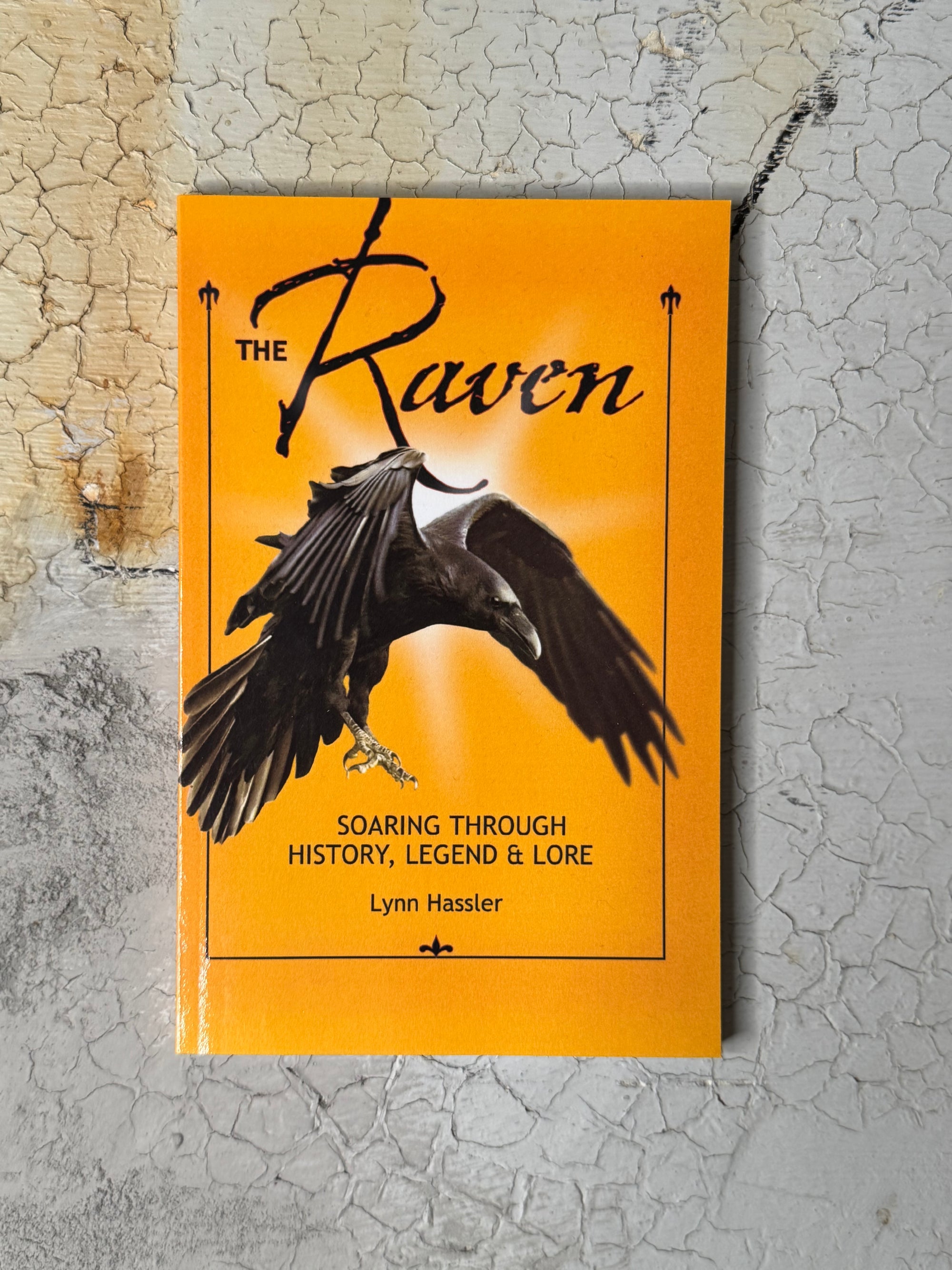 The Raven: Soaring Through History, Legend & Lore by Lynn Hassler
