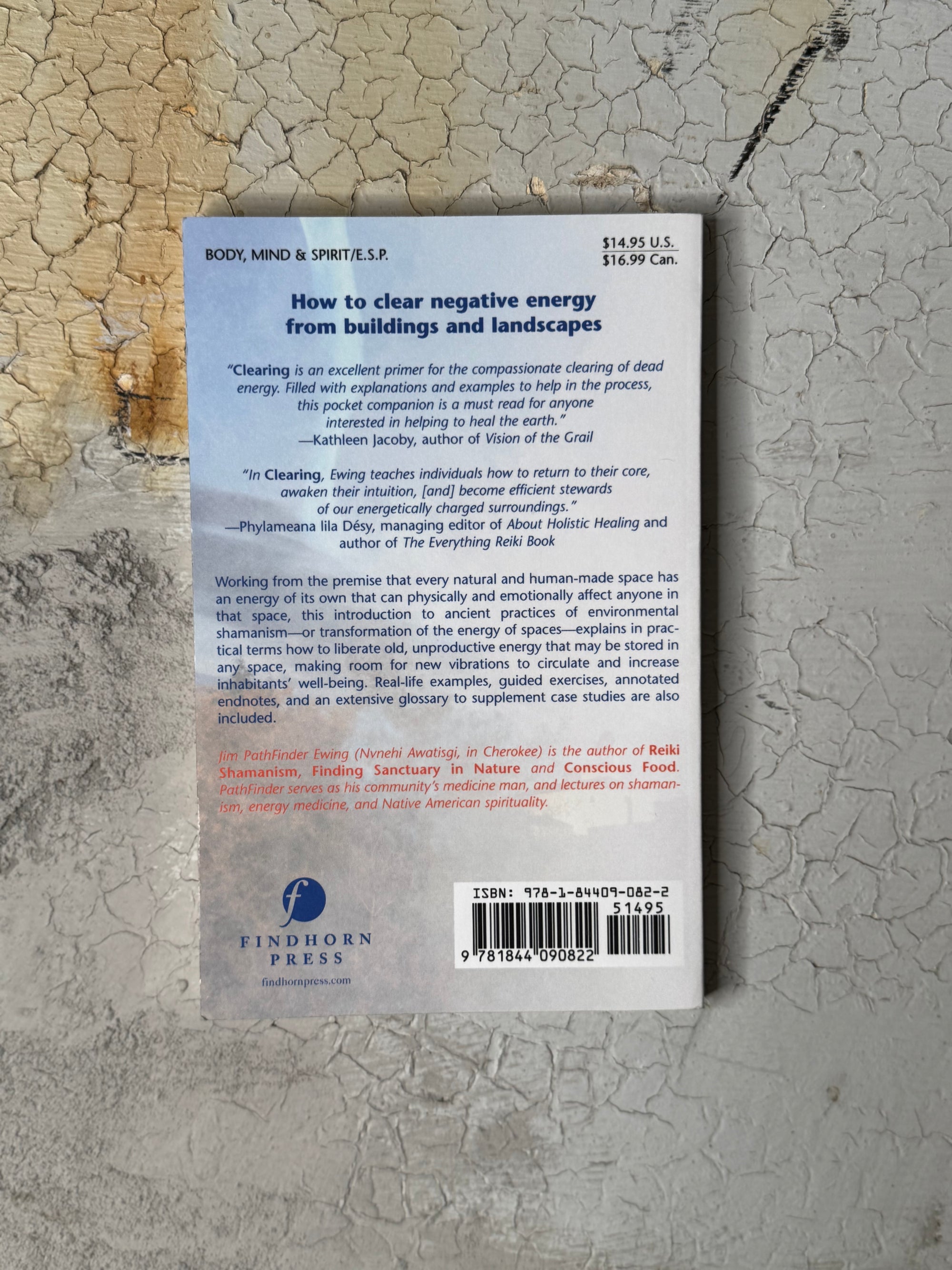 Clearing: A Guide to Liberating Energies Trapped in Buildings and Lands by Jim Pathfinder Ewing (Nvnehi Awatisgi)