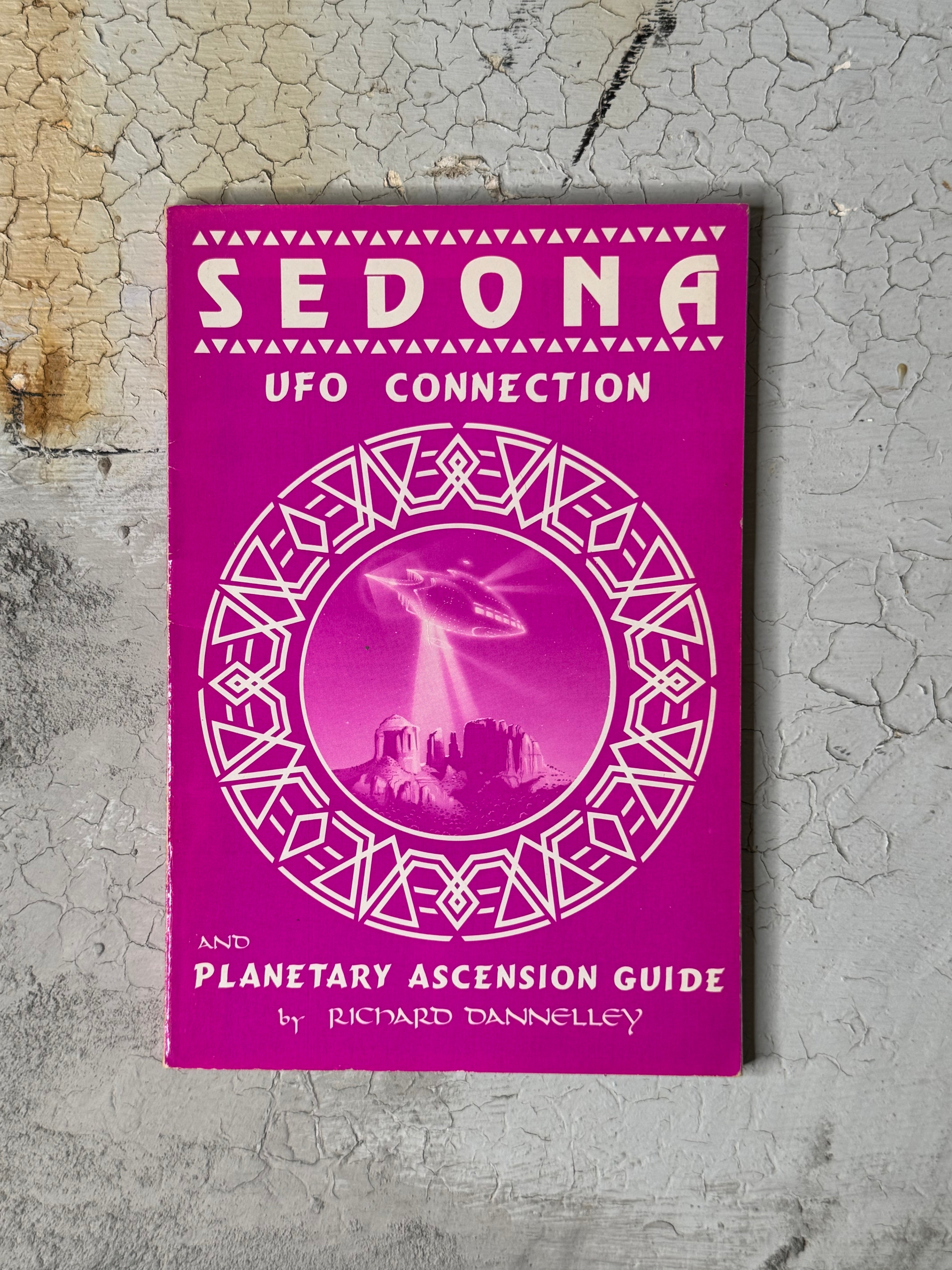 Sedona: UFO connection and planetary ascension guide by RICHARD DANNELLEY - vintage