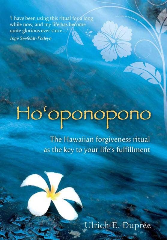 Ho'oponopono by Ulrich E. Duprée