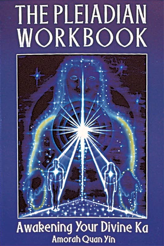 Pleiadian Workbook by Amorah Quan Yin