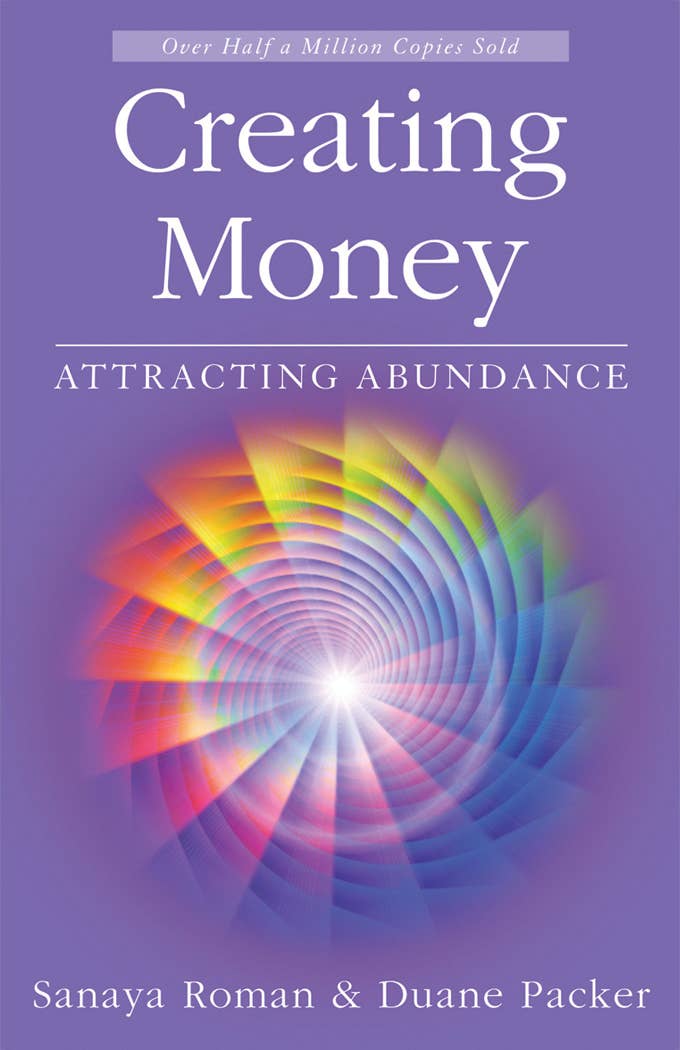 Creating Money by Sanaya roman and Duane packer