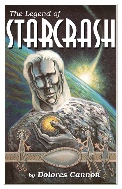 Legend of Starcrash by Dolores Cannon