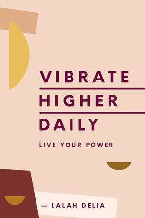 Vibrate Higher Daily by Lalah Delia