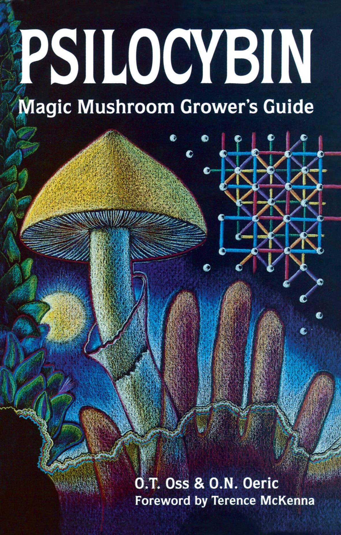 Psilocybin: Magic Mushroom Grower's Guide by O.T. Oss & O.N. Oeric