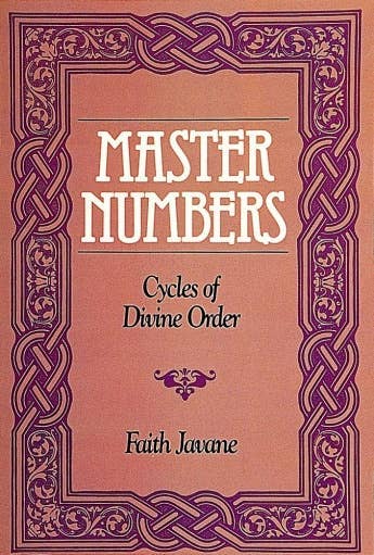 Master Numbers: Cycles of Divine Order by Faith Javane