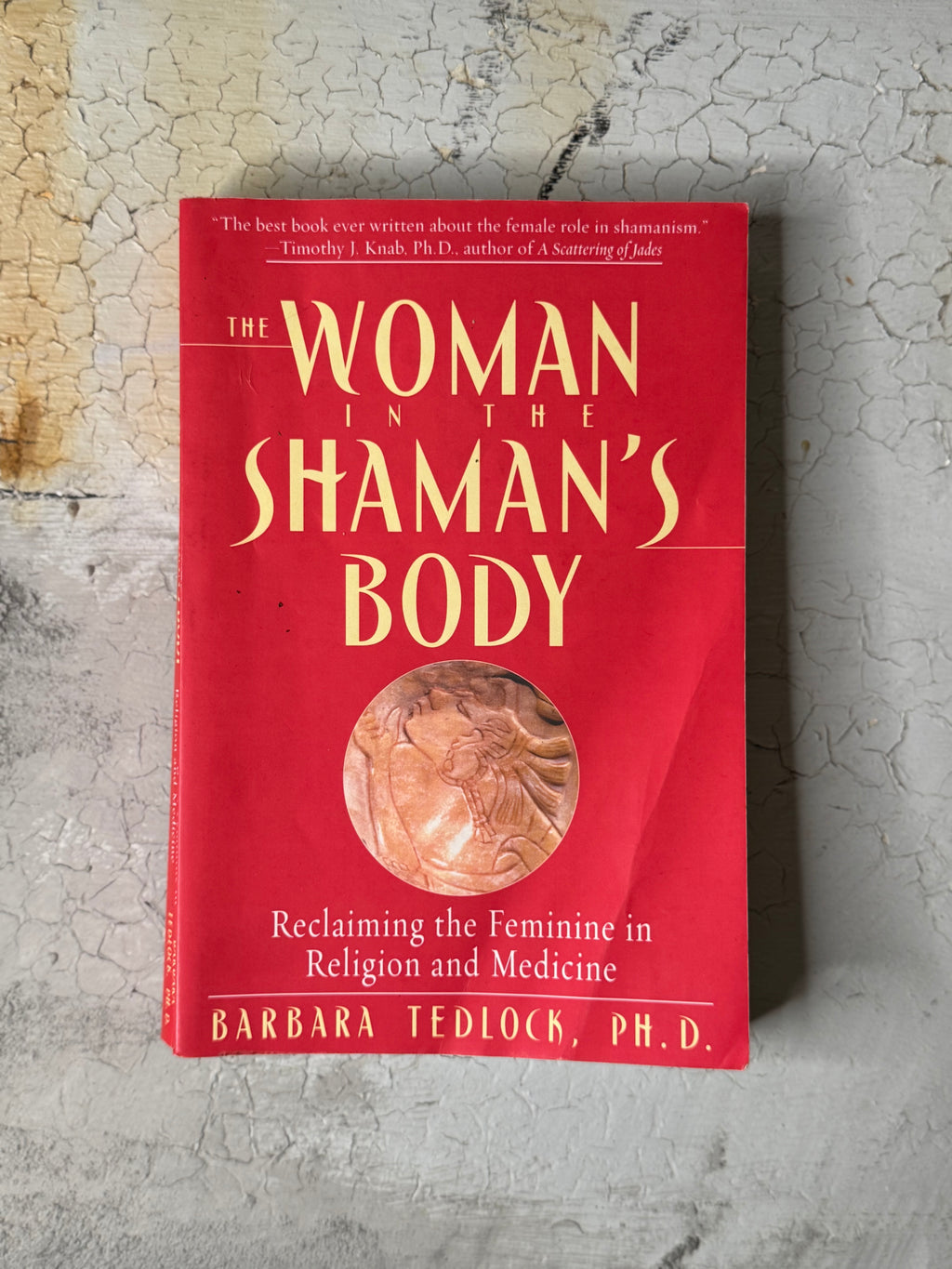 The woman in the shaman’s body by BARBARA TEDLOCK - vintage