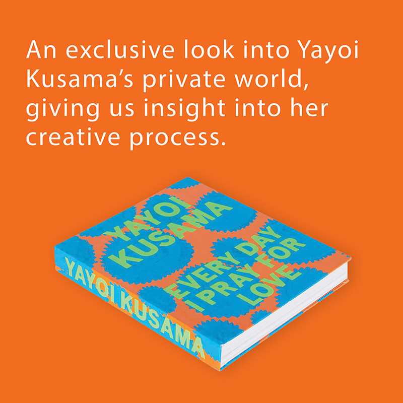 Yayoi Kusama: Every Day I Pray for Love by Yayoi Kusama