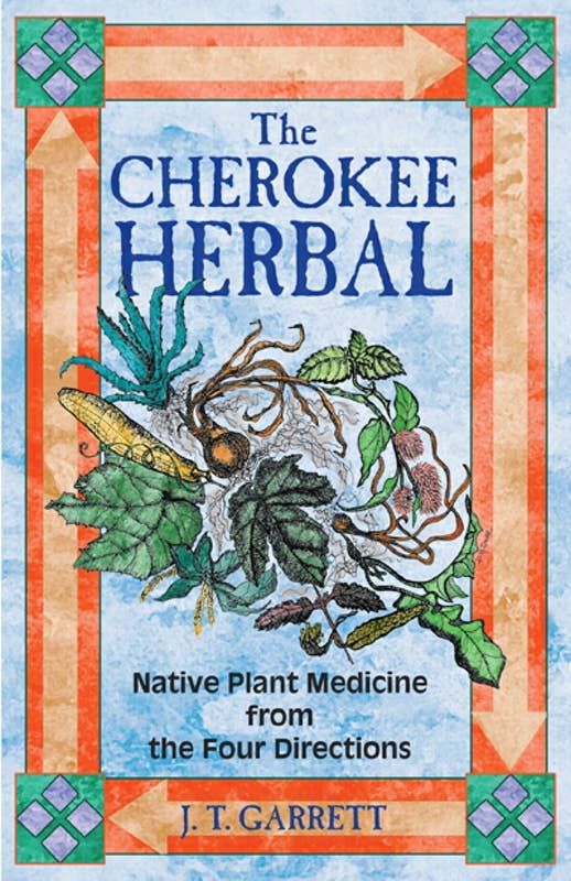 Cherokee Herbal by J. T. Garrett