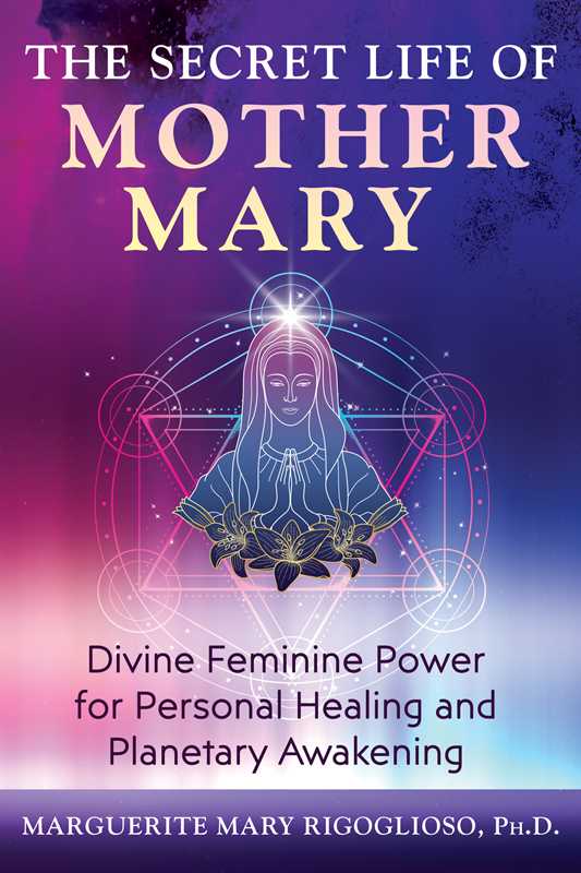 Secret Life of Mother Mary by Marguerite Mary Rigoglioso