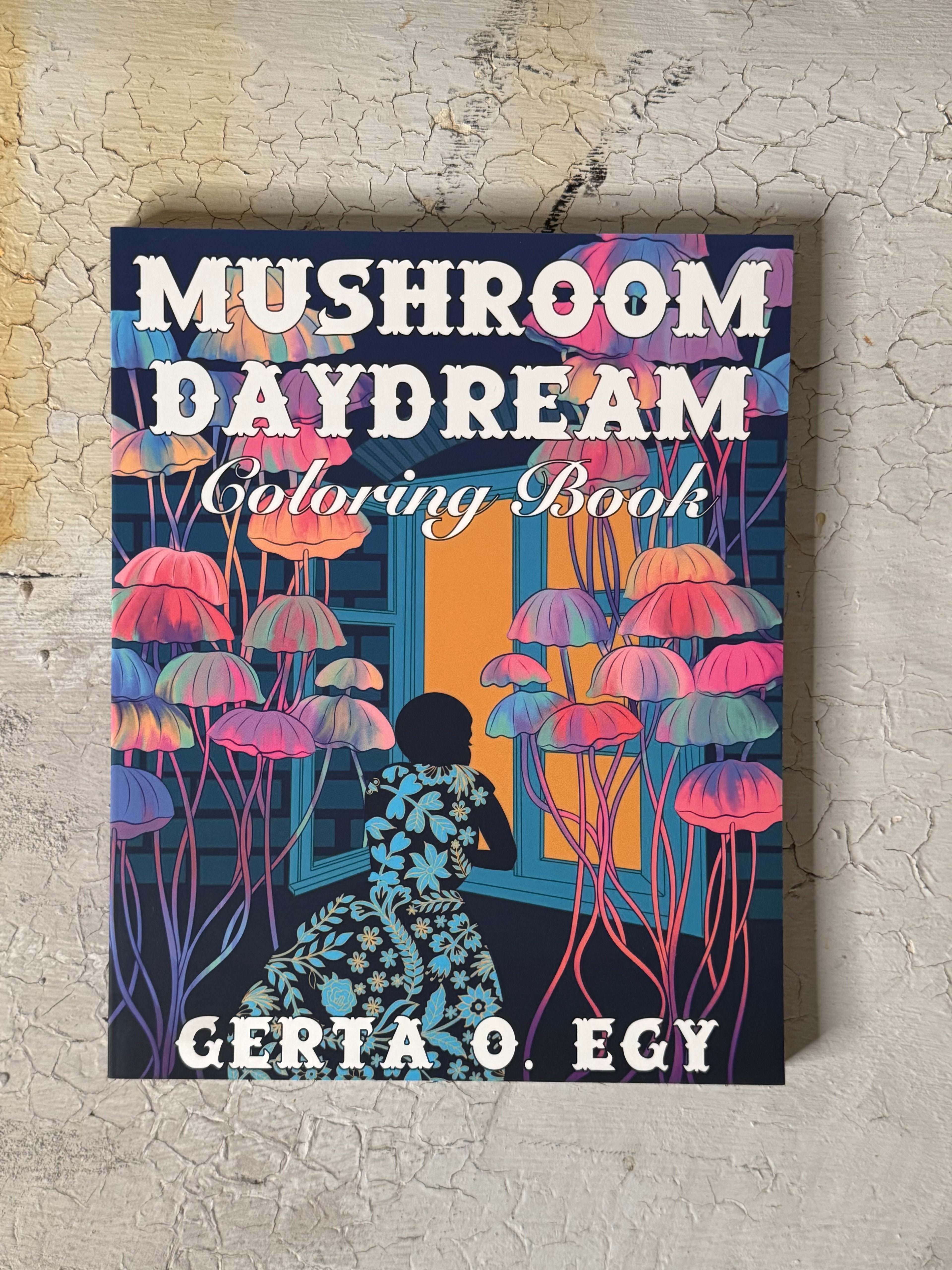 Mushroom Daydream Coloring Book by Gerta O. Egy