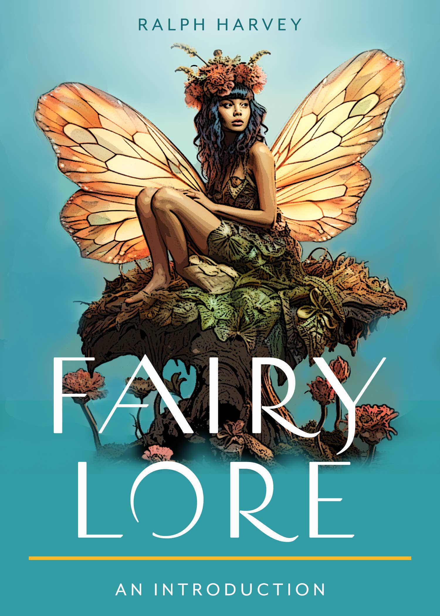 Fairy Lore: Your Plain & Simple Guide to Nature Spirits by Ralph Harvey
