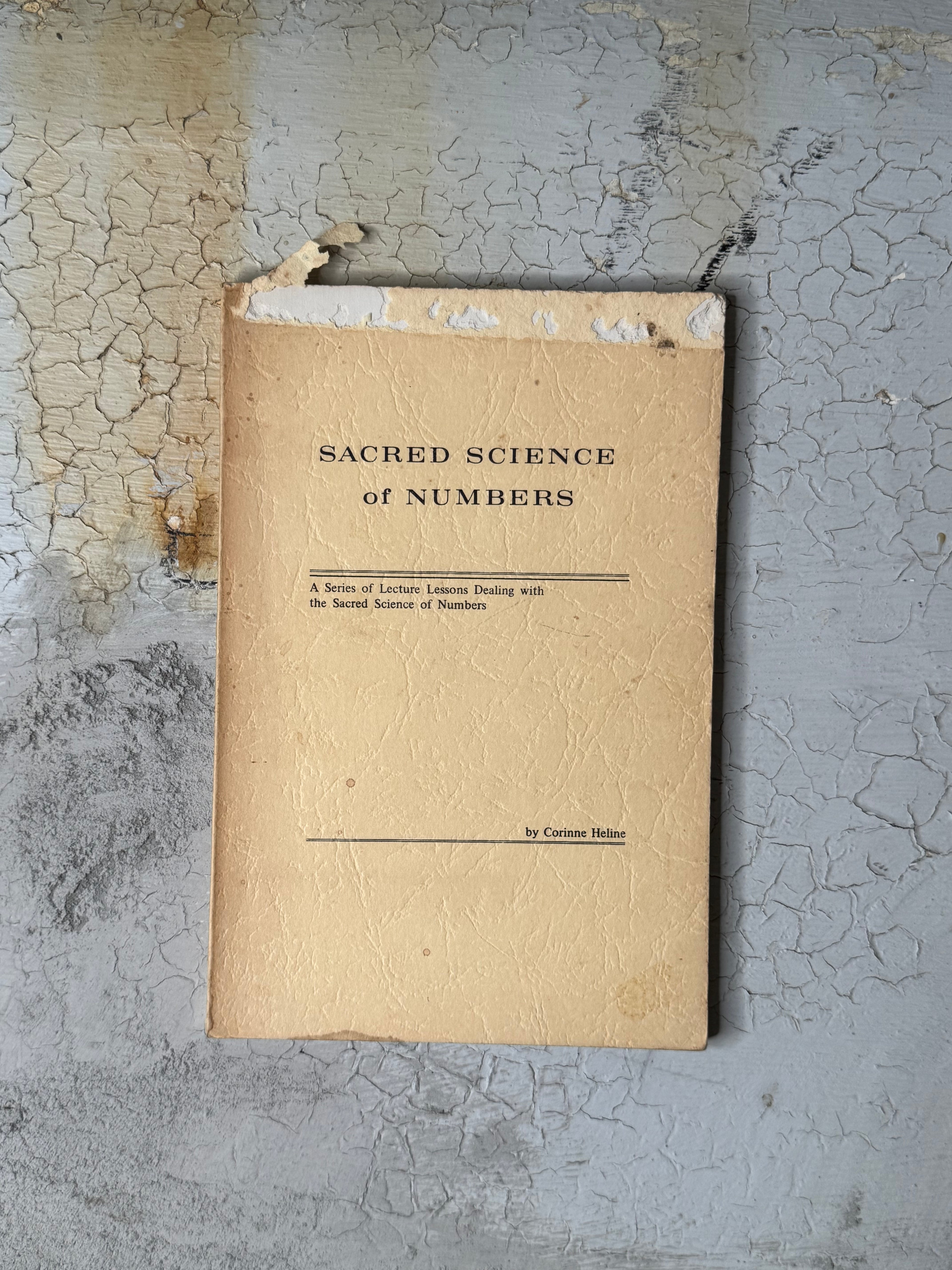 Sacred Science of Numbers: A Series of Lecture Lessons Dealing with the Sacred Science of Numbers by Corinne Heline - vintage