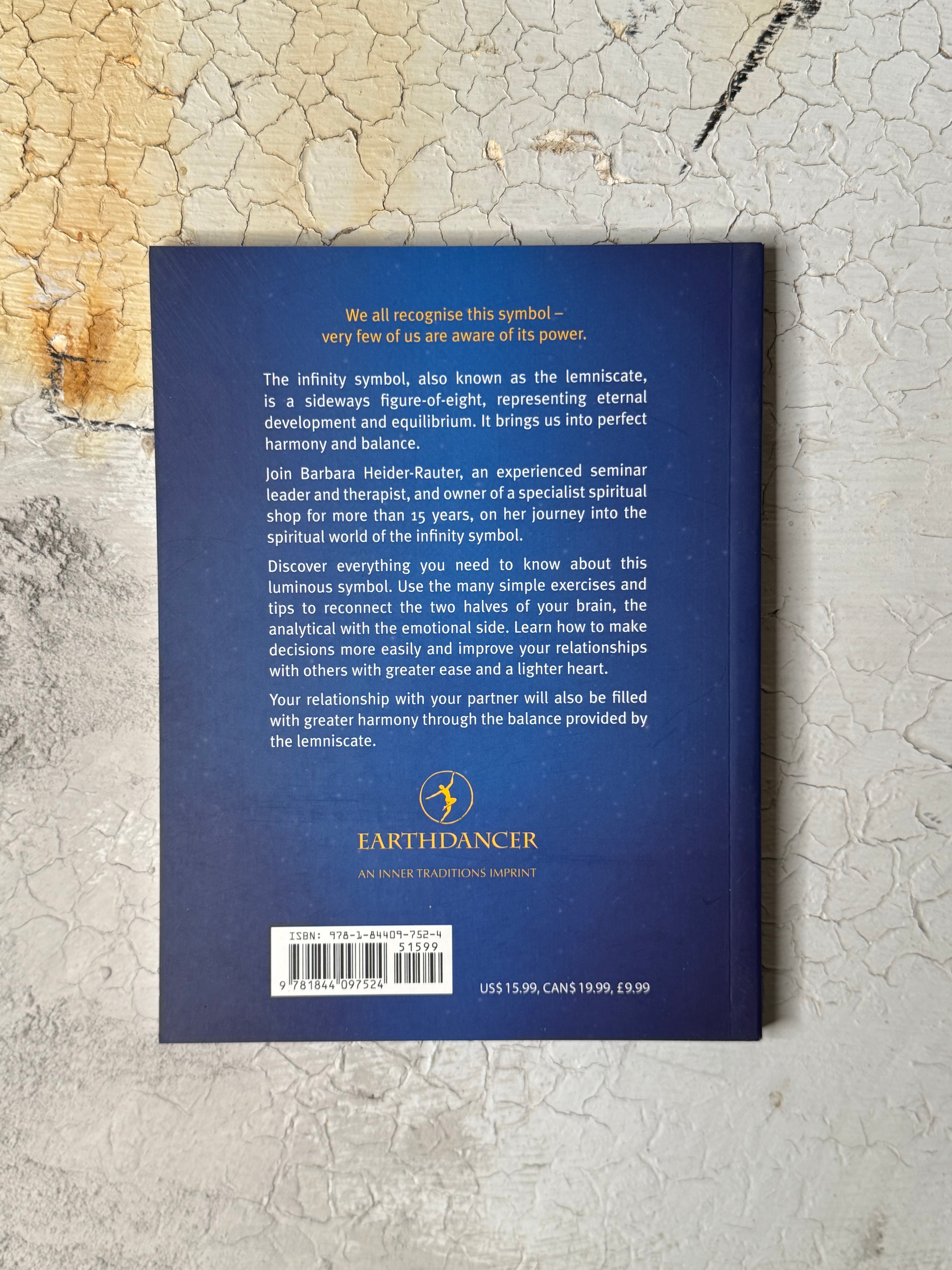 The Power of the Infinity Symbol: Working with the Lemniscate for Ultimate Harmony and Balance by Barbara Heider-Rauter