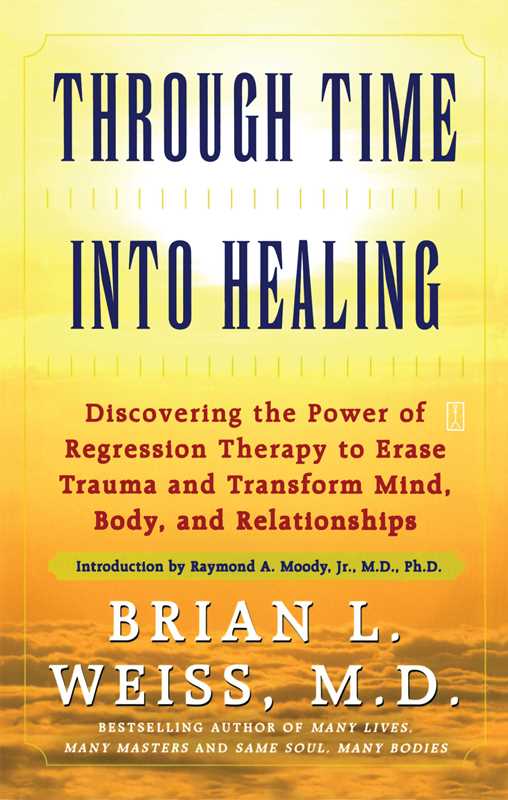 Through Time Into Healing by Brian L. Weiss