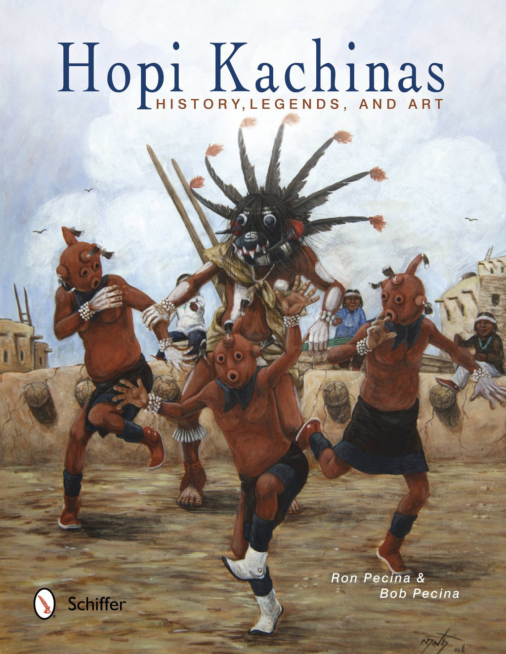 Hopi Kachinas: History, Legends, and Art by Ron Pecina and Bob Pecina