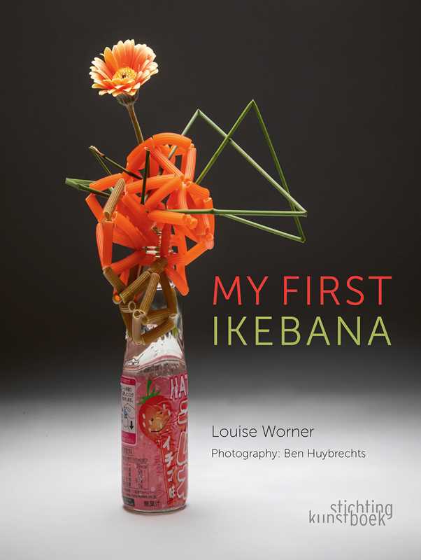 My First Ikebana by Louise Worner