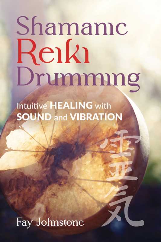 Shamanic Reiki Drumming by Fay Johnstone