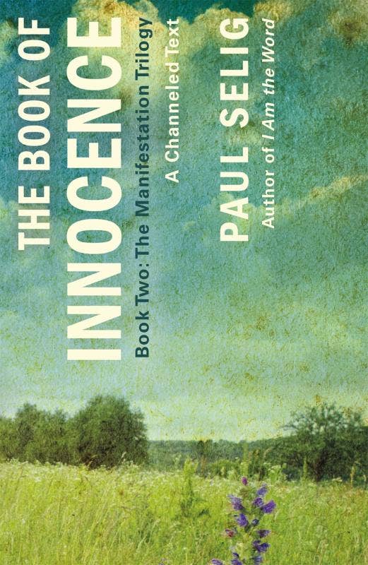 Book of Innocence: Channeled Text, Manifestation Trilogy 2 by Paul Selig