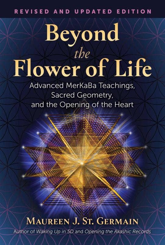 Beyond the Flower of Life by maureen j. st. Germain