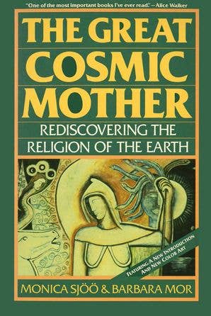 The Great Cosmic Mother by Monica Sjoo