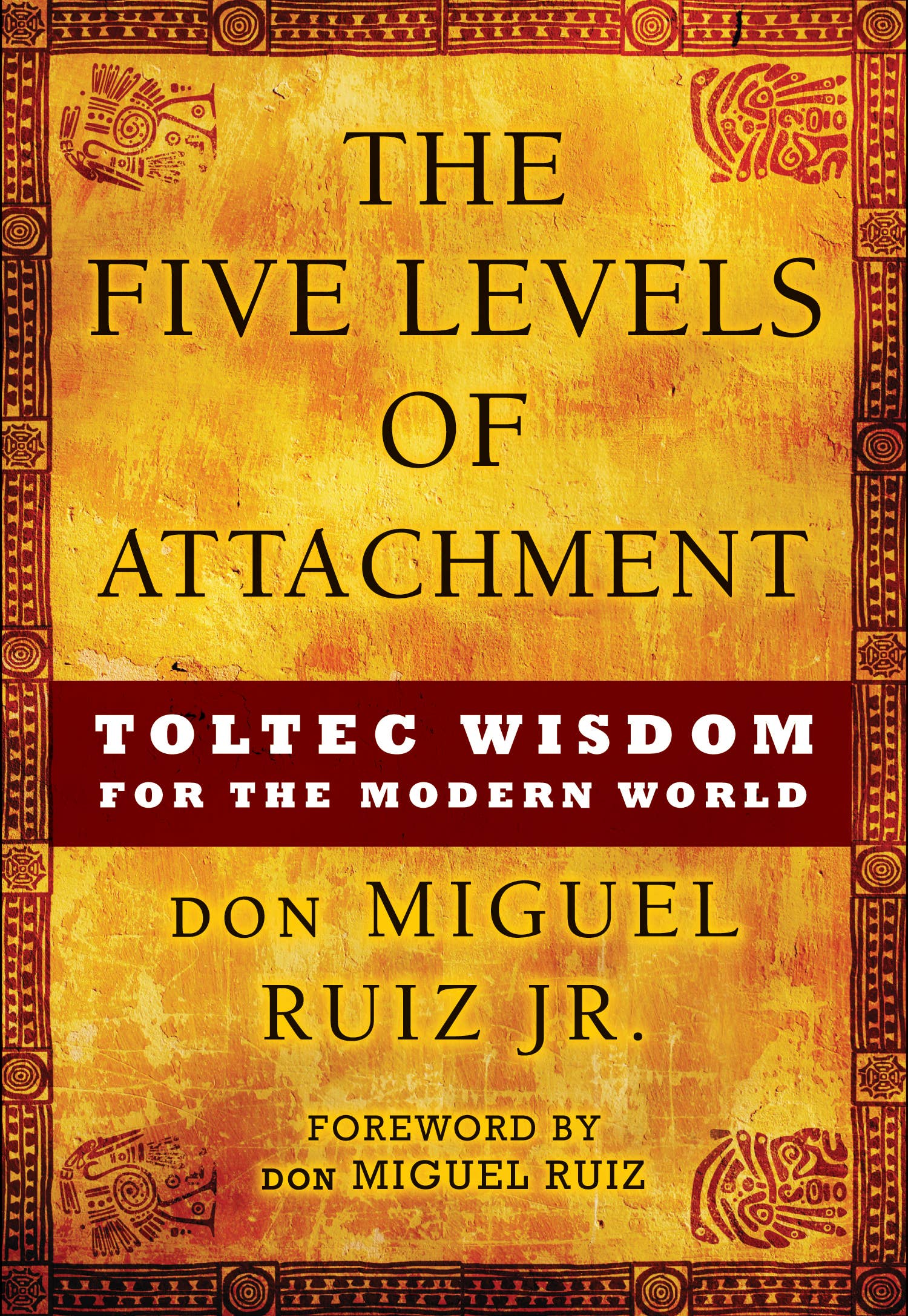 The Five Levels of Attachment by don Miguel Ruiz Jr