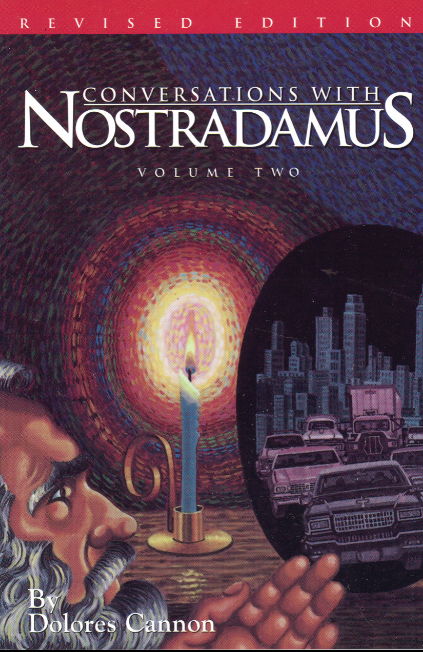 Conversations with Nostradamus: Volume 2 (Revised) by Dolores Cannon
